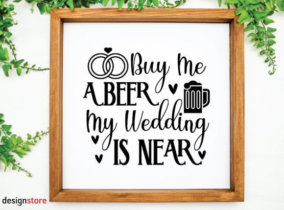 Buy Me a Beer My Wedding is Near Svg