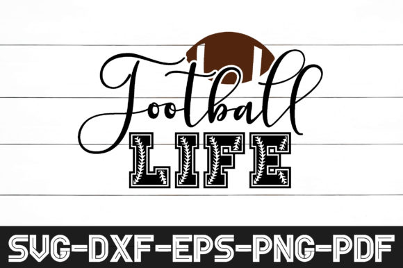 Football Life Svg Graphics for Crafts