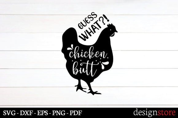 Guess What Chicken Butt Svg Graphics for Crafts