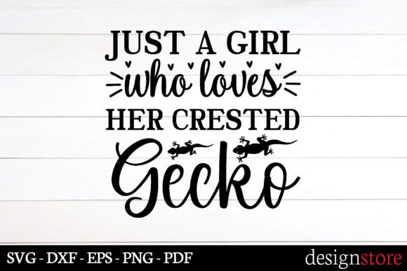 Just a Girl Who Loves Her Crested Gecko Graphics for Crafts