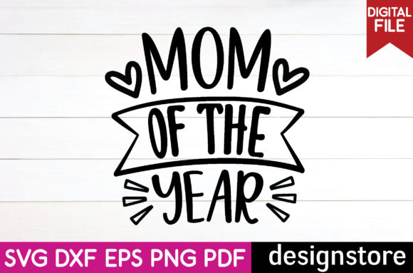 Mom of the Year Svg Graphics for Crafts