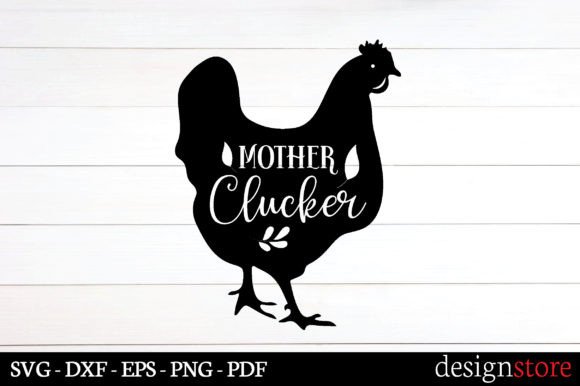 Mother Clucker Svg Graphics for Crafts