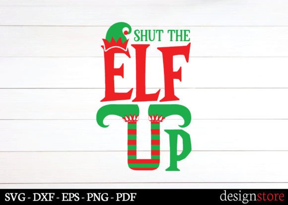 Shut the Elf Up Svg Review