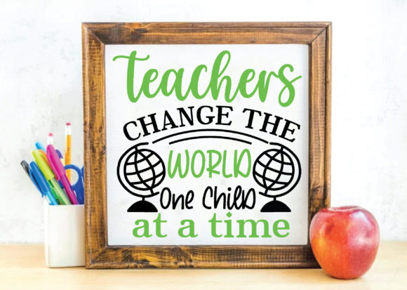 Teachers Change the World One Child at a Time Graphics for Crafts