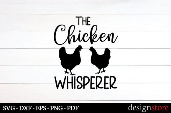 The Chicken Whisperer Svg Graphics for Crafts