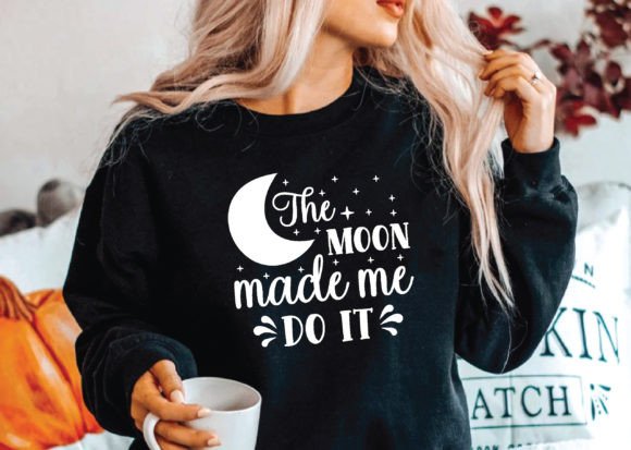 The Moon Made Me Do It Svg: A Graphic Design Asset for Crafts and Creativity