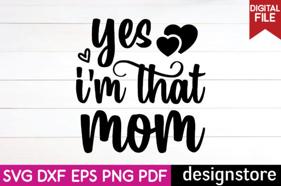 Yes I’m That Mom Svg Graphics for Local Business Branding