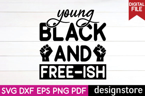 Young Black and Free-ish Graphics for Crafts